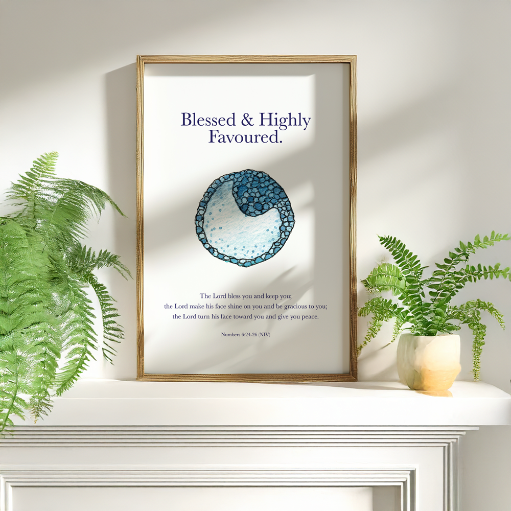 Blessed and Highly Favoured | Embryo Art | Printable Wall Art