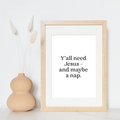 Y'all Need Jesus | Printable Wall Art