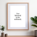Too Blessed To Be Stressed | Printable Wall Art