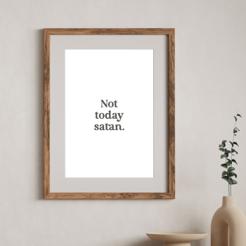 'Not Today Satan' poster with a white background and gray text